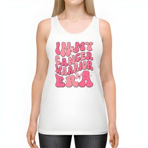 Funny In My Cancer Warrior Era Cancer Support Gift Tank Top 2 1