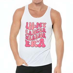 Funny In My Cancer Warrior Era Cancer Support Gift Tank Top 3 1