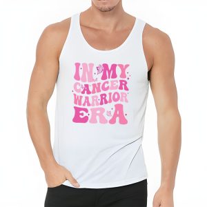 Funny In My Cancer Warrior Era Cancer Support Gift Tank Top 3 2