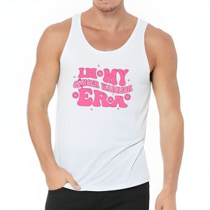 Funny In My Cancer Warrior Era Cancer Support Gift Tank Top 3 4