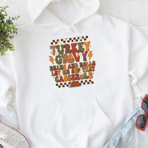 Gravy Beans And Rolls Let Me Cute Turkey Thanksgiving Funny Hoodie 1 2