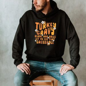 Gravy Beans And Rolls Let Me Cute Turkey Thanksgiving Funny Hoodie 2 5