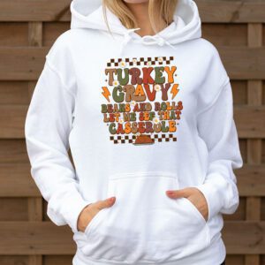 Gravy Beans And Rolls Let Me Cute Turkey Thanksgiving Funny Hoodie 3 2