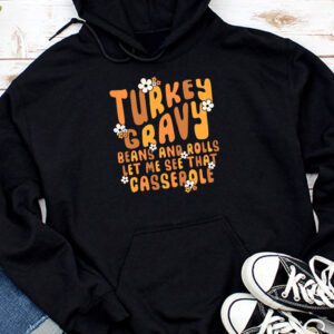 Thanksgiving Shirt Ideas Gravy Beans Let Me See Cute Turkey Thanksgiving Funny Hoodie