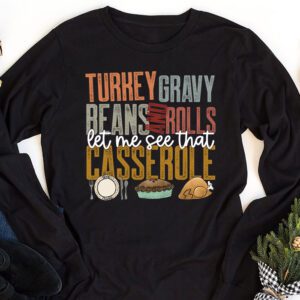 Gravy Beans And Rolls Let Me Cute Turkey Thanksgiving Funny Longsleeve Tee 1 4