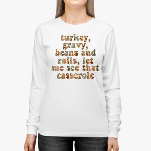 Gravy Beans And Rolls Let Me Cute Turkey Thanksgiving Funny Longsleeve Tee 2 3