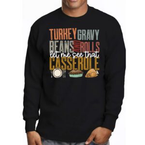 Gravy Beans And Rolls Let Me Cute Turkey Thanksgiving Funny Longsleeve Tee 3 4