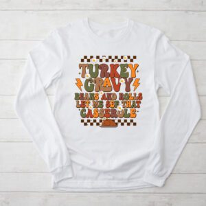 Thanksgiving Shirt Ideas Gravy Beans Let Me See Cute Turkey Thanksgiving Funny Longsleeve Tee