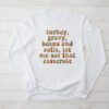 Gravy Beans And Rolls Let Me Cute Turkey Thanksgiving Funny Longsleeve Tee