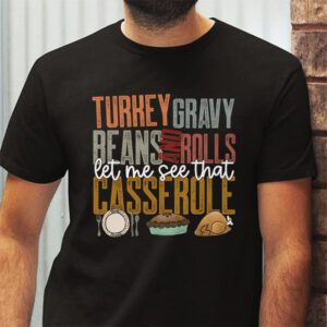 Gravy Beans And Rolls Let Me Cute Turkey Thanksgiving Funny T Shirt 2 4