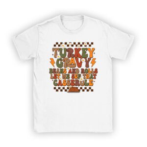 Gravy Beans And Rolls Let Me Cute Turkey Thanksgiving Funny T-Shirt