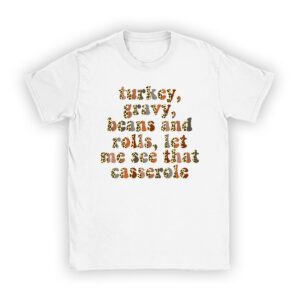 Gravy Beans And Rolls Let Me Cute Turkey Thanksgiving Funny T-Shirt