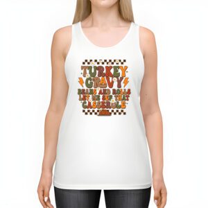 Gravy Beans And Rolls Let Me Cute Turkey Thanksgiving Funny Tank Top 2 2