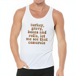 Gravy Beans And Rolls Let Me Cute Turkey Thanksgiving Funny Tank Top 3 3