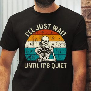 Halloween Teacher Ill Just Wait Until Its Quiet T Shirt 3 2