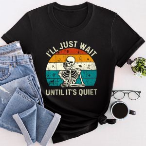 Halloween Teacher I'll Just Wait Until It's Quiet T-Shirt