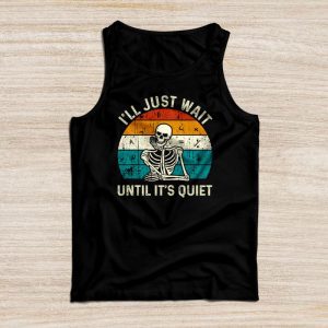 Halloween Teacher Shirts I’ll Just Wait Until It’s Quiet Funny Tank Top