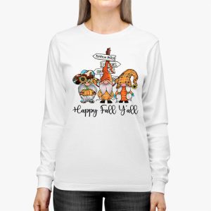 Happy Fall Yall Gnome Autumn Gnomes Pumpkin Spice Season Longsleeve Tee 2 1