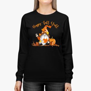 Happy Fall Yall Gnome Autumn Gnomes Pumpkin Spice Season Longsleeve Tee 2 2