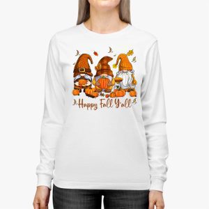 Happy Fall Yall Gnome Autumn Gnomes Pumpkin Spice Season Longsleeve Tee 2 3