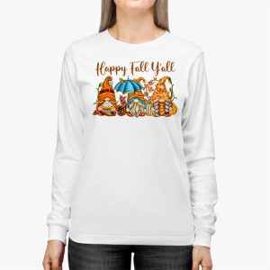 Happy Fall Yall Gnome Autumn Gnomes Pumpkin Spice Season Longsleeve Tee 2 4