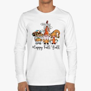 Happy Fall Yall Gnome Autumn Gnomes Pumpkin Spice Season Longsleeve Tee 3 1