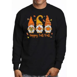 Happy Fall Yall Gnome Autumn Gnomes Pumpkin Spice Season Longsleeve Tee 3