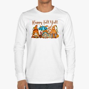 Happy Fall Yall Gnome Autumn Gnomes Pumpkin Spice Season Longsleeve Tee 3 4