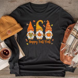 Happy Fall Y'all Gnome Autumn Gnomes Pumpkin Spice Season Longsleeve Tee
