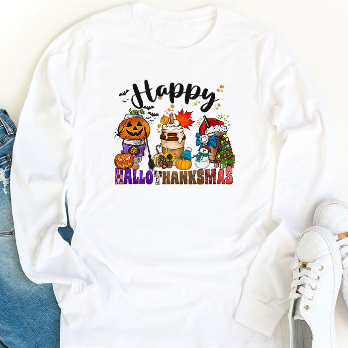Happy Hallothanksmas Coffee Latte Halloween Thanksgiving Longsleeve Tee