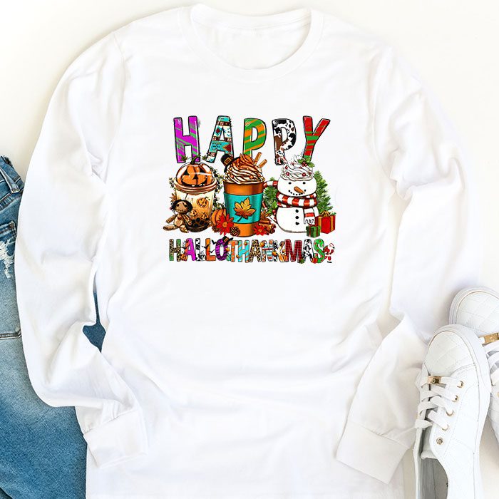 Happy Hallothanksmas Coffee Latte Halloween Thanksgiving Longsleeve Tee