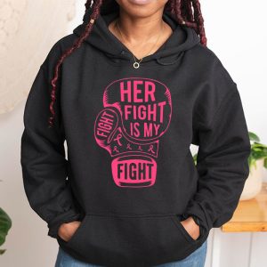 Her Fight Is My Fight Breast Cancer Awareness Family Support Hoodie 1