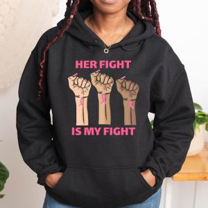 Her Fight Is My Fight Breast Cancer Awareness Family Support Hoodie 1 4