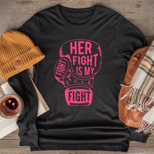 Her Fight Is My Fight Breast Cancer Awareness Family Support Longsleeve Tee 2