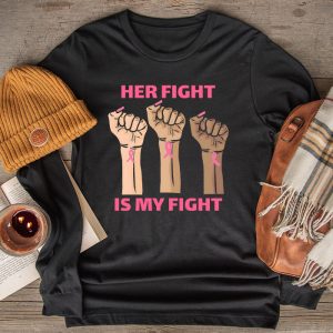 Her Fight Is My Fight Breast Cancer Awareness Family Support Longsleeve Tee 2 4