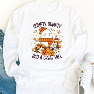 Humpty Dumpty Had A Great Fall Thanksgiving Autumn Halloween Longsleeve Tee 1