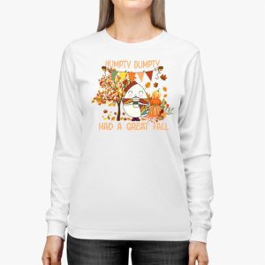 Humpty Dumpty Had A Great Fall Thanksgiving Autumn Halloween Longsleeve Tee 2 3