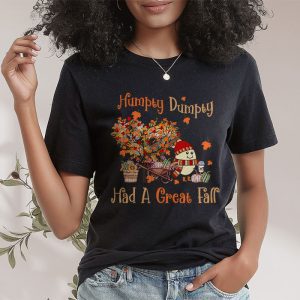 Humpty Dumpty Had A Great Fall Thanksgiving Autumn Halloween T Shirt 2 2