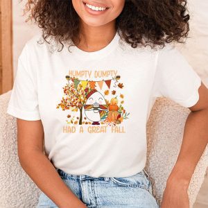 Humpty Dumpty Had A Great Fall Thanksgiving Autumn Halloween T Shirt 2 3