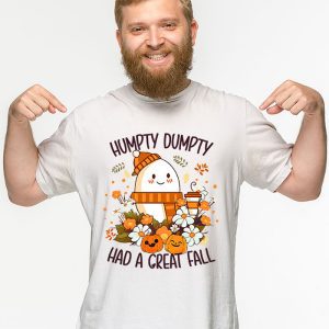 Humpty Dumpty Had A Great Fall Thanksgiving Autumn Halloween T Shirt 3