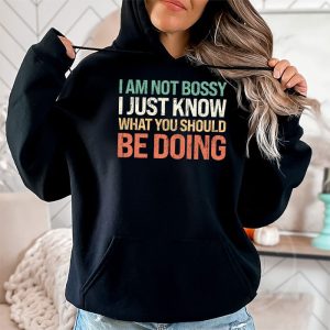 I Am Not Bossy I Just Know What You Should Be Doing Funny Hoodie 2 4