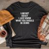 I Am Not Bossy I Just Know What You Should Be Doing  Funny Longsleeve Tee