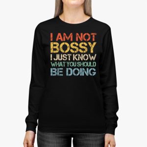 I Am Not Bossy I Just Know What You Should Be Doing Funny Longsleeve Tee 2 2