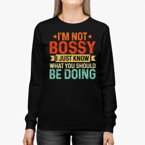 I Am Not Bossy I Just Know What You Should Be Doing Funny Longsleeve Tee 2 3