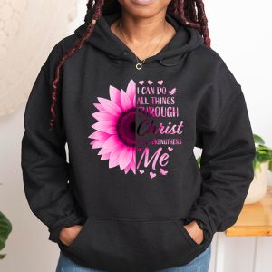 I Can Do All Things Through Christ Breast Cancer Awareness Hoodie 1 4