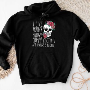 Funny Halloween Shirts I Like Murder Shows Comfy Clothes 3 People Messy Bun Hoodie