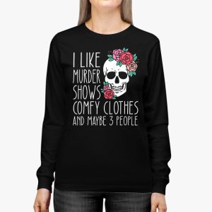 I Like Murder Shows Comfy Clothes 3 People Messy Bun Longsleeve Tee 2 4