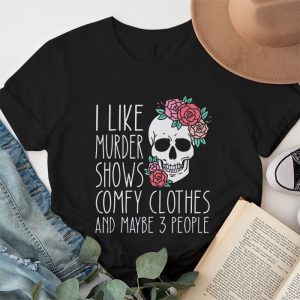 I Like Murder Shows Comfy Clothes 3 People Messy Bun T Shirt 1 4