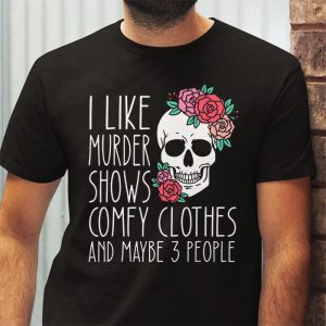 I Like Murder Shows Comfy Clothes 3 People Messy Bun T Shirt 3 4