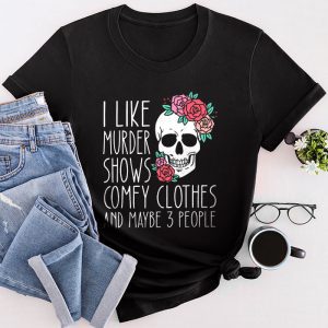 Funny Halloween Shirts I Like Murder Shows Comfy Clothes 3 People Messy Bun T-Shirt